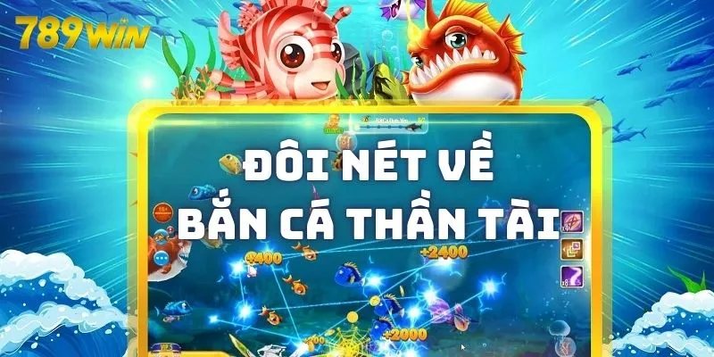 Đôi nét về game Bắn cá thần tài