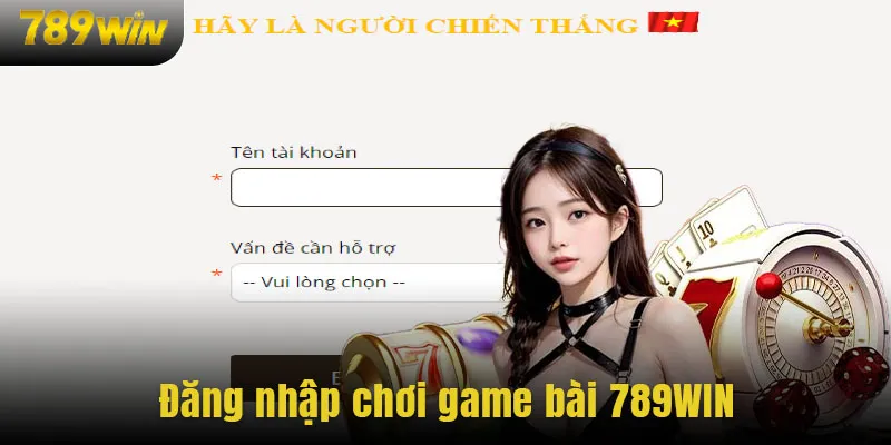 Đăng nhập chơi game bài 789WIN nhanh chóng