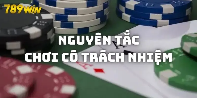 Nguyên tắc chơi có trách nhiệm 789WIN